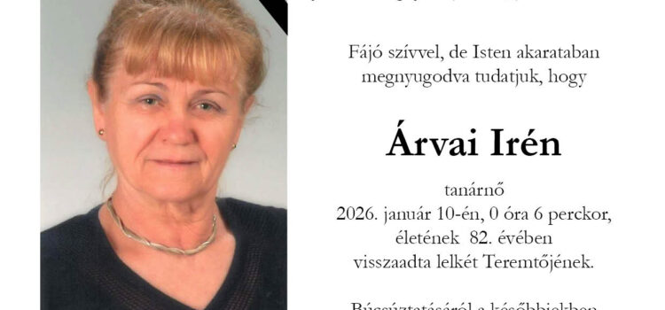 Elhunyt Árvai Irén tanárnő Elhunyt Árvai Irén tanárnő